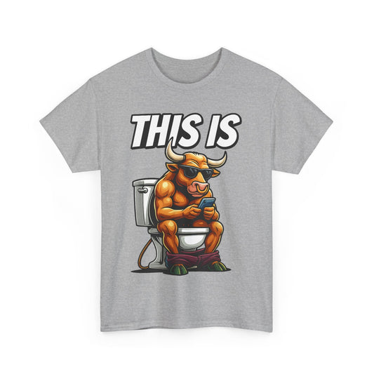 Bull Is Sitting On A Toilet This Is Bullshit Funny Sarcastic T-Shirt
