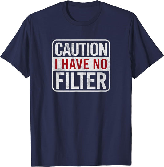 Caution I Have No Filter Funny Sarcastic Humor Short  Unisex T-Shirt