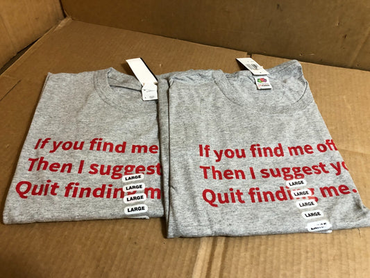 2x If You Find Me Offensive Sarcastic Humor Novelty Funny Cotton T Shirt size L